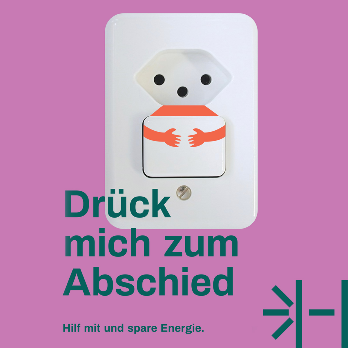 Energiesparkampagne "Drück mich zum Abschied"